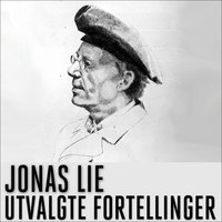 Utvalgte fortellinger - Jonas Lie