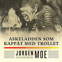 Askeladden som kappåt med trollet - Jørgen Moe