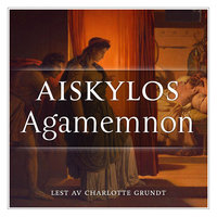 Orestien 1: Agamemnon - Aiskylos
