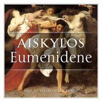 Orestien 3: Eumenidene - Aiskylos