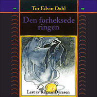 Den forheksede ringen - Tor Edvin Dahl