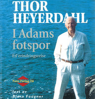 I Adams fotspor - Thor Heyerdahl