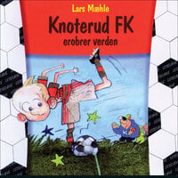 Knoterud FK erobrer verden - Lars Mæhle