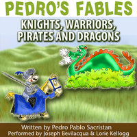 Pedro’s Fables: Knights, Warriors, Pirates, and Dragons - Pedro Pablo Sacristán