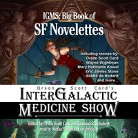 Orson Scott Card’s Intergalactic Medicine Show: Big Book of SF Novelettes - Orson Scott Card, Mary Robinette Kowal, Eric James Stone, Wayne Wightman, Aliette de Bodard