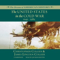 The United States in the Cold War: 1945–1989 - James Lincoln Collier, Christopher Collier