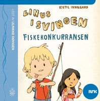 Linus i svingen og fiskekonkurransen - Kjetil Indregard