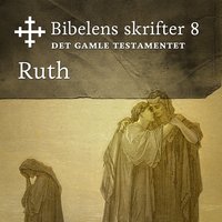 Bibelens skrifter 08 - Ruth - Bibelen