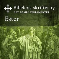 Bibelens skrifter 17 - Ester - Bibelen