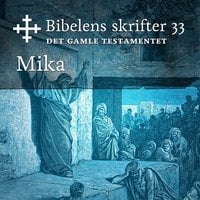 Bibelens skrifter 33 - Mika
