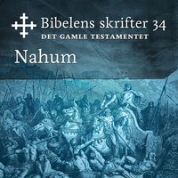 Bibelens skrifter 34 - Nahum - Bibelen