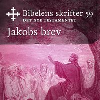 Bibelens skrifter 59 - Jakobs brev