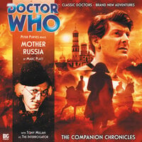 Doctor Who - The Companion Chronicles, Series 1, 1: Mother Russia (Unabridged) - Marc Platt
