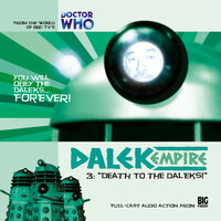 Dalek Empire, Series 1, 3: Death to the Daleks! (Unabridged) - Nicholas Briggs