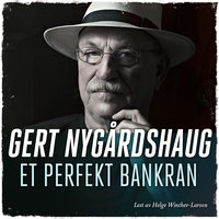 Et perfekt bankran - Gert Nygårdshaug