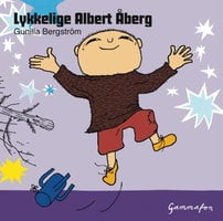 Lykkelige Albert Åberg - Gunilla Bergström