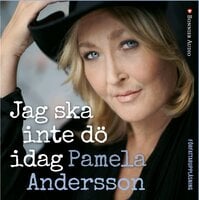 Jag ska inte dö idag - Pamela Andersson