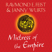 Mistress of the Empire - Raymond E. Feist, Janny Wurts