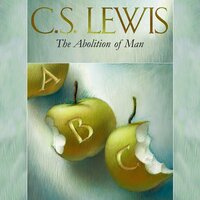 The Abolition of Man - C.S. Lewis