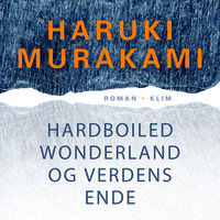 Hardboiled Wonderland og Verdens Ende - Haruki Murakami