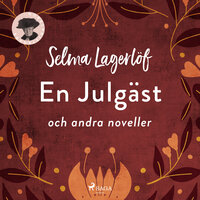 En Julgäst (och andra noveller) - Selma Lagerlöf
