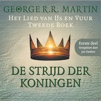 Game of Thrones (De strijd der koningen - Eerste deel): Het lied van IJs en Vuur - George R.R. Martin