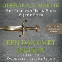 Game of Thrones (Een dans met draken 1: Oude vetes, nieuwe strijd - Tweede deel): Het lied van IJs en Vuur - George R.R. Martin