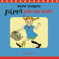 Pippi går om bord - Astrid Lindgren