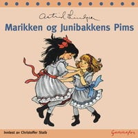 Marikken og Junibakkens Pims - Astrid Lindgren