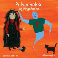 Pulverheksa og Plageånden - Ingunn Aamodt