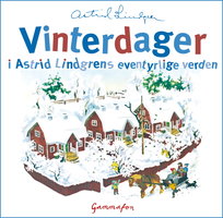 Vinterdager i Astrid Lindgrens verden - Astrid Lindgren