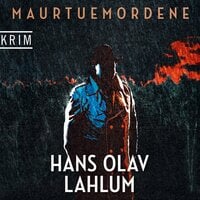 Maurtuemordene - Hans Olav Lahlum