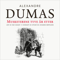 Musketerene tyve år etter - Alexandre Dumas d.e.