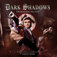 Dark Shadows, 27: Operation Victor (Unabridged) - Jonathan Morris