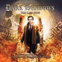 Dark Shadows, 29: The Last Stop (Unabridged) - David Llewellyn