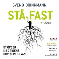 Stå fast: Et opgør med tidens udviklingstvang - Svend Brinkmann