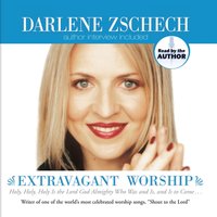 Extravagant Worship - Darlene Zschech