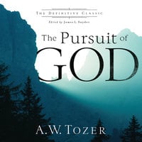 The Pursuit of God (The Definitive Classic) - A.W. Tozer