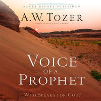 Voice of a Prophet - A.W. Tozer