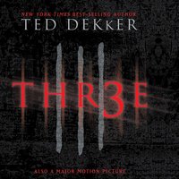 Thr3e - Ted Dekker