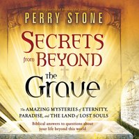 Secrets from Beyond the Grave - Perry Stone