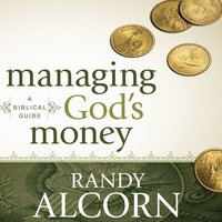 Managing God's Money - Randy Alcorn