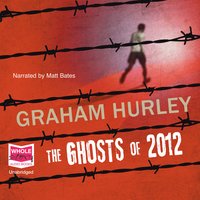 The Ghosts of 2012 - Graham Hurley