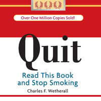 Quit: Read This Book and Stop Smoking - Charles F. Wetherall