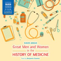 Great Men and Women in the History of Medicine - David Angus