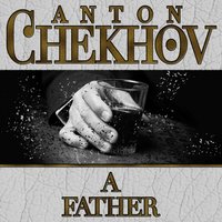 A Father - Anton Chekhov