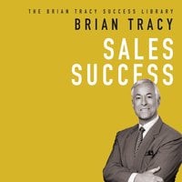 Sales Success: The Brian Tracy Success Library
