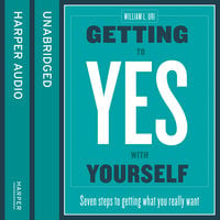 Getting to Yes with Yourself - William Ury