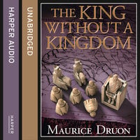 The King Without a Kingdom - Maurice Druon