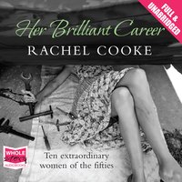 Her Brilliant Career - Rachel Cooke